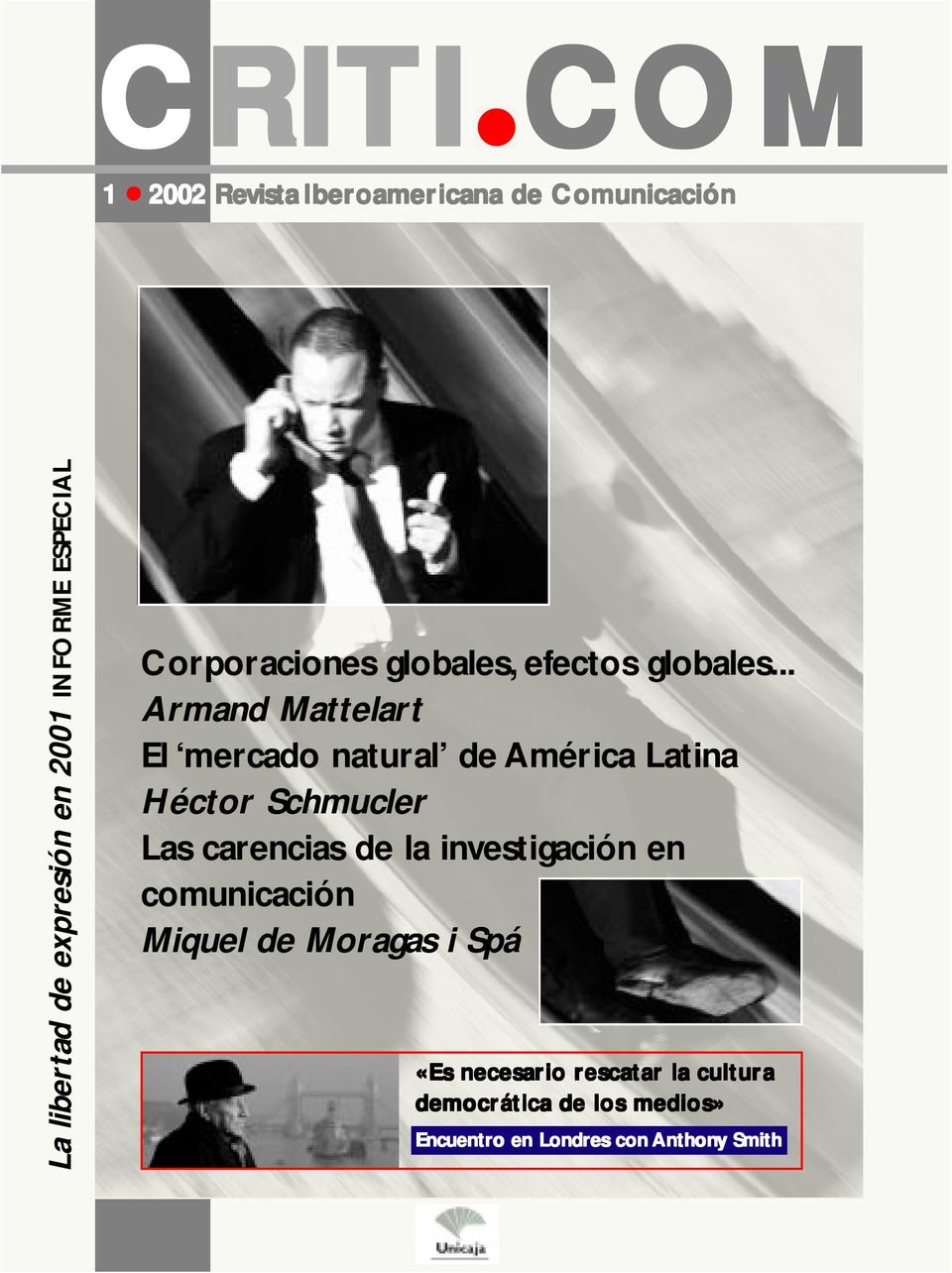 .. Armand Mattelart El mercado natural de América Latina Héctor Schmucler Las carencias de la