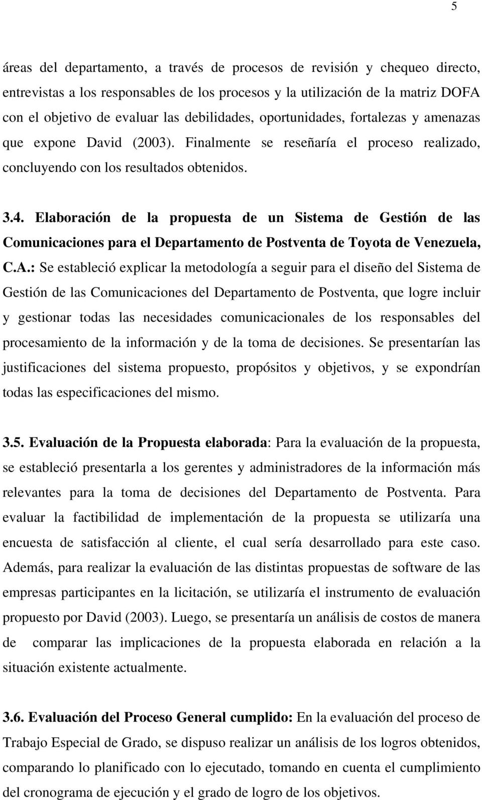 Elaboración de la propuesta de un Sistema de Gestión de las Comunicaciones para el Departamento de Postventa de Toyota de Venezuela, C.A.