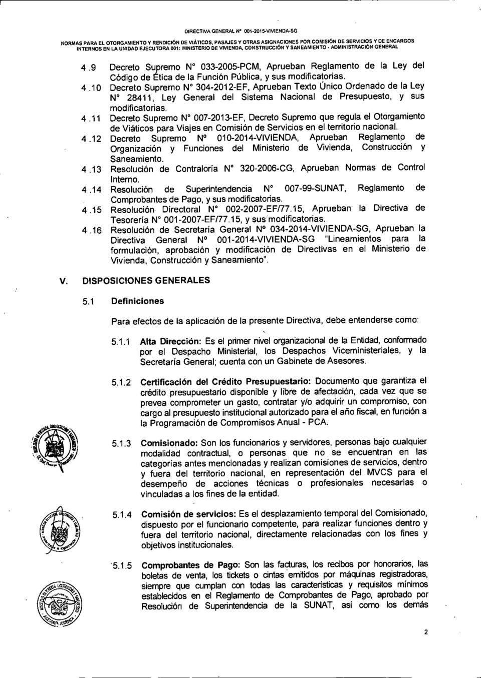 9 Decreto Supremo N 033-2005-PCM, Aprueban Reglamento de la Ley del Código de Ética de la Función Pública, y sus modificatorias. 4.