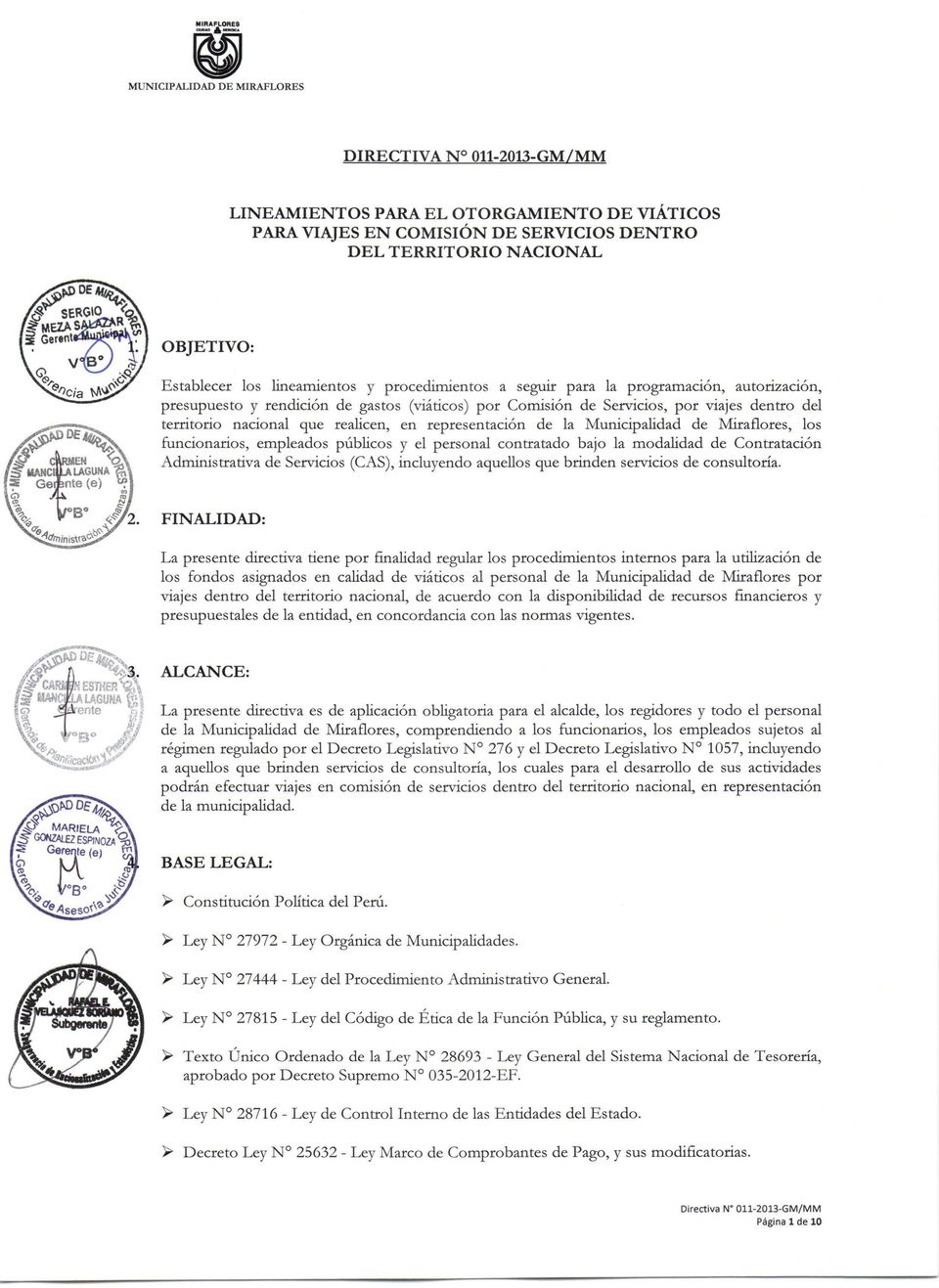 representación de la Municipalidad de Miraflores, los funcionarios, empleados públicos y el personal contratado bajo la modalidad de Contratación Administrativa de Servicios (CAS), incluyendo