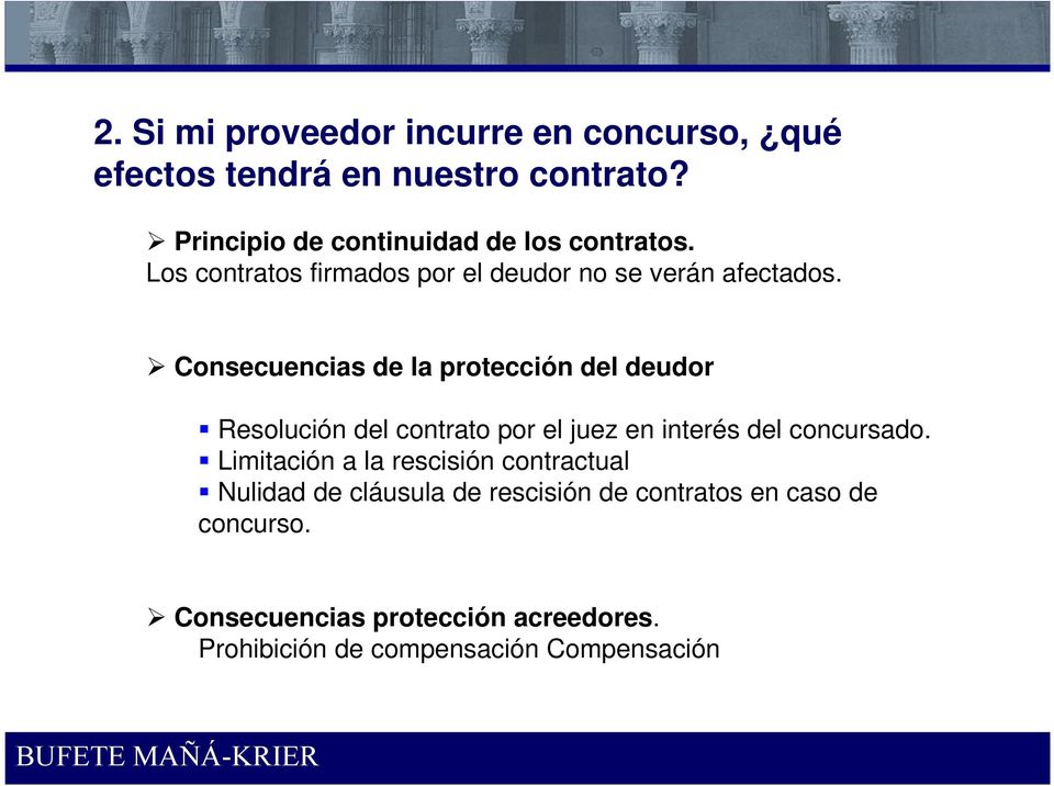 Consecuencias de la protección del deudor Resolución del contrato por el juez en interés del concursado.