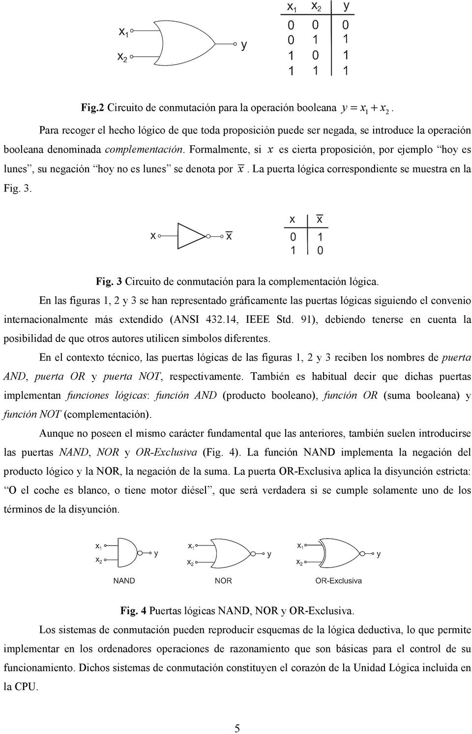 3. Fig. 3 Circuito de conmutación para la complementación lógica.