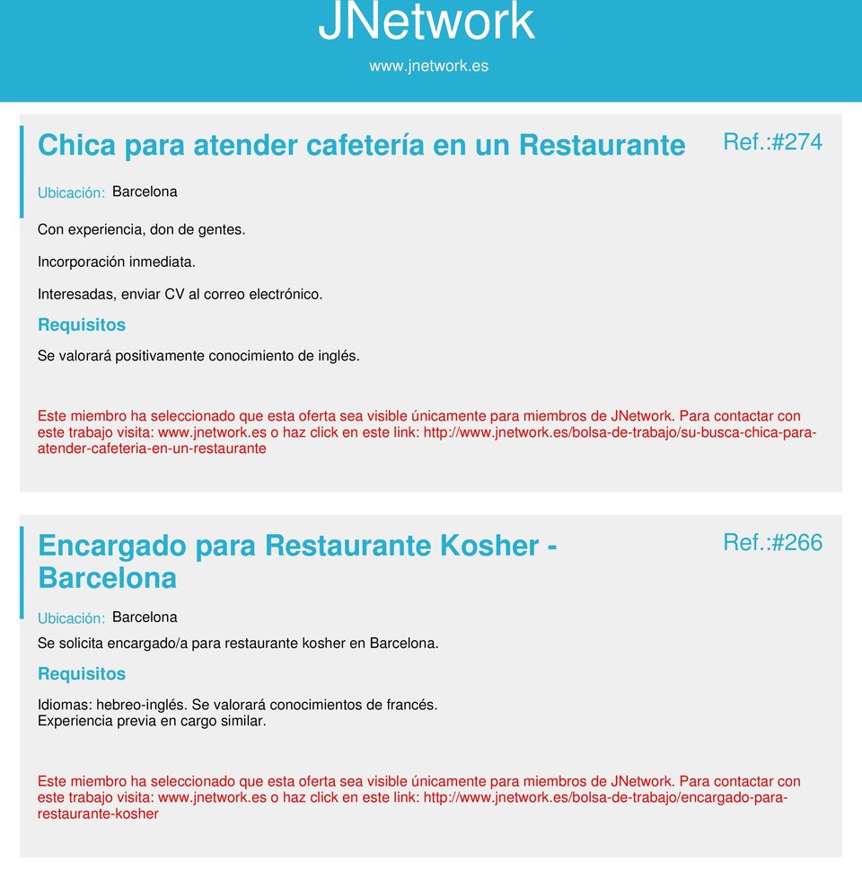 este trabajo visita: o haz click en este link: http:///bolsa-de-trabajo/su-busca-chica-paraatender-cafeteria-en-un-restaurante Encargado para Restaurante Kosher -