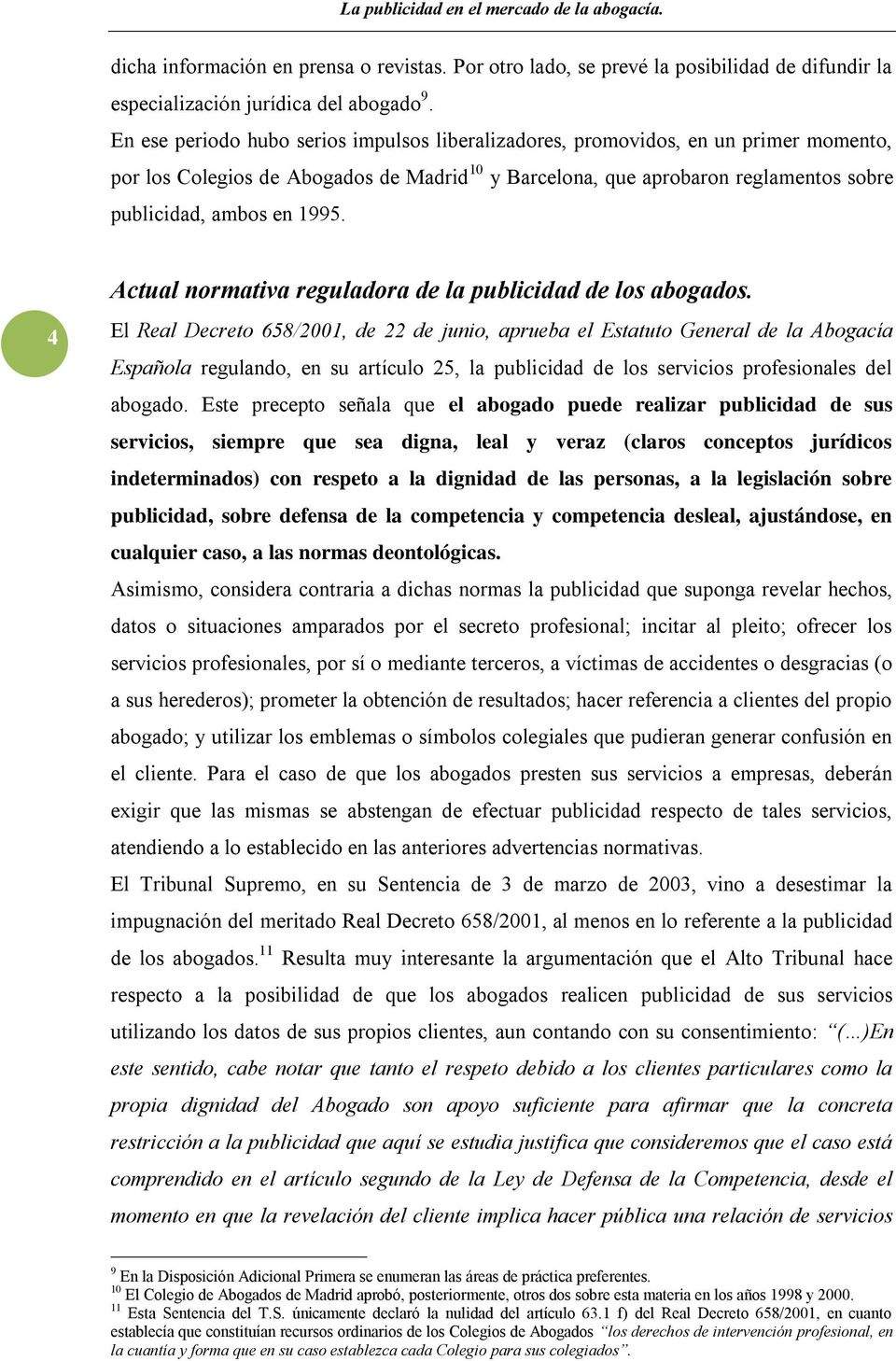 4 Actual normativa reguladora de la publicidad de los abogados.