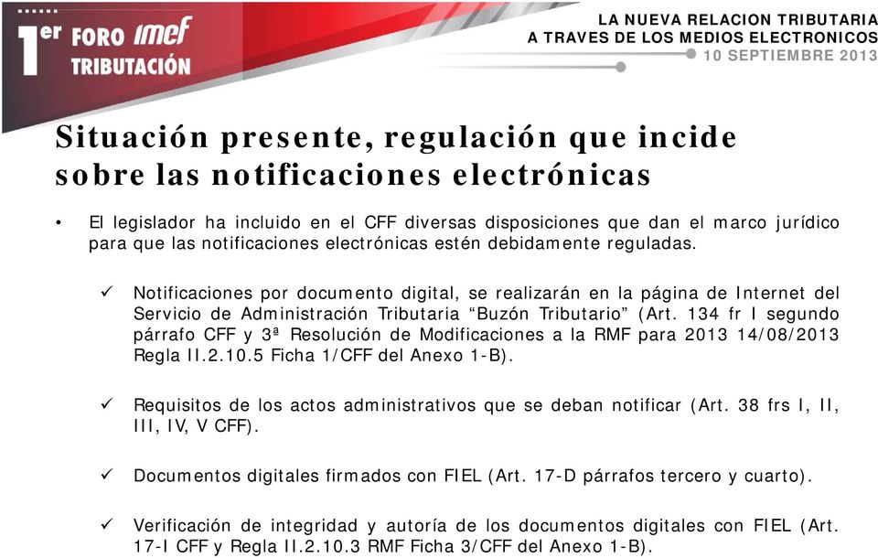134 fr I segundo párrafo CFF y 3ª Resolución de Modificaciones a la RMF para 2013 14/08/2013 Regla II.2.10.5 Ficha 1/CFF del Anexo 1-B).