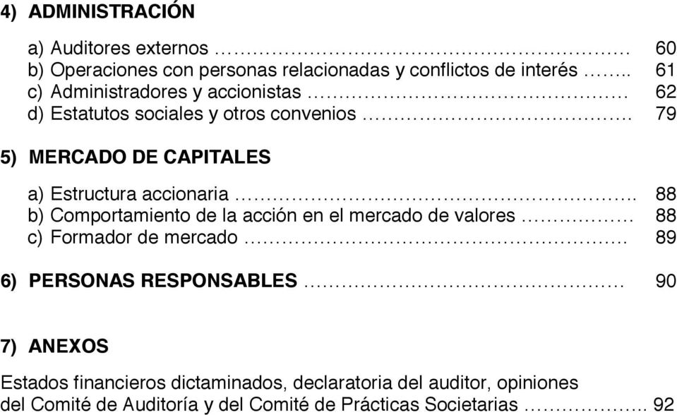 79 5) MERCADO DE CAPITALES a) Estructura accionaria.