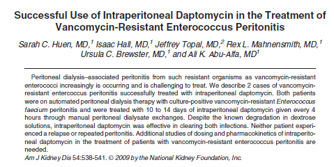 Daptomicina IP a choque 100mg/L y mantenimiento 20 mg/l de cada recambio (cada 4 horas) durante 14 días.