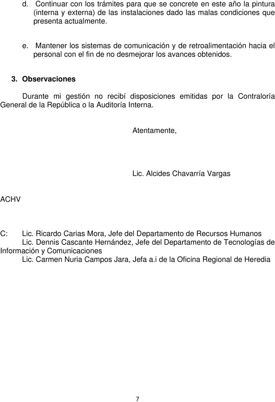 Alcides Chavarría Vargas ACHV C: Lic. Ricardo Carias Mora, Jefe del Departamento de Recursos Humanos Lic.
