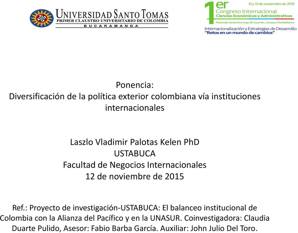 : Proyecto de investigación-ustabuca: El balanceo institucional de Colombia con la Alianza del Pacífico y