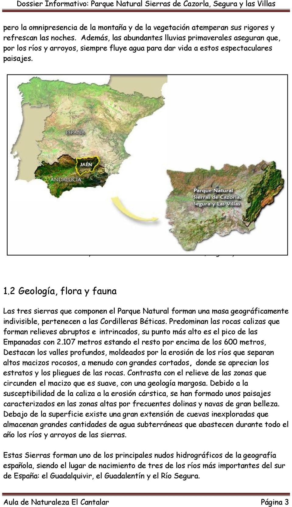 Localización del Parque Natural de las Sierras de Cazorla, Segura y las Villas 1.
