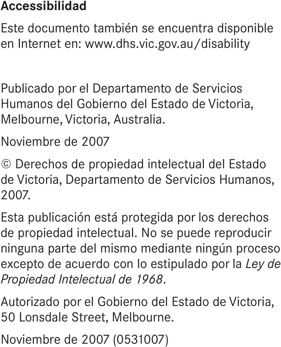 Noviembre de 2007 Derechos de propiedad intelectual del Estado de Victoria, Departamento de Servicios Humanos, 2007.