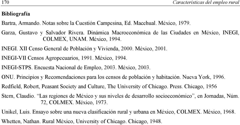 México, 1994. INEGI-STPS. Encuesta Nacional de Empleo, 2003. México, 2003. ONU. Principios y Recomendaciones para los censos de población y habitación. Nueva York, 1996.