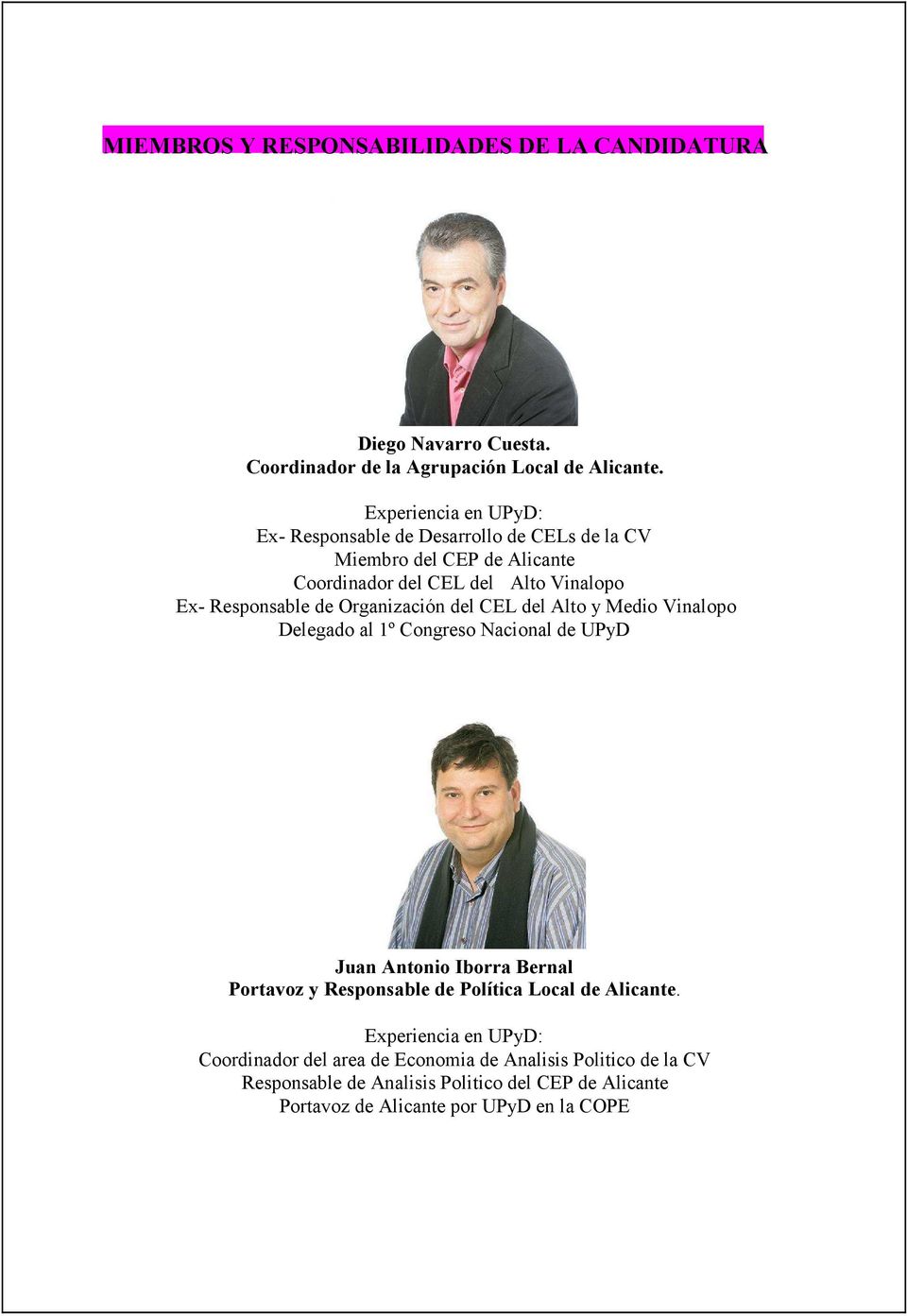 Organización del CEL del Alto y Medio Vinalopo Delegado al 1º Congreso Nacional de UPyD Juan Antonio Iborra Bernal Portavoz y Responsable de