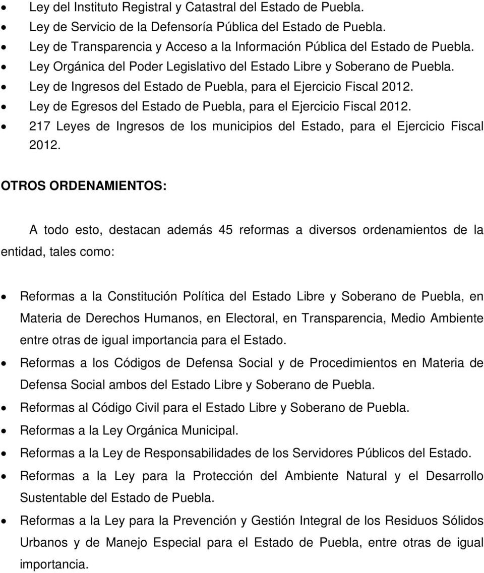 Ley de Ingresos del Estado de Puebla, para el Ejercicio Fiscal 2012. Ley de Egresos del Estado de Puebla, para el Ejercicio Fiscal 2012.