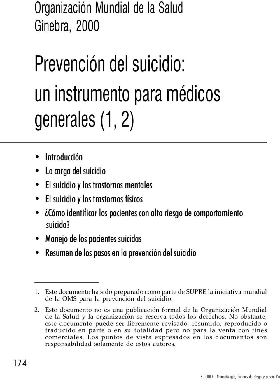 Este documento ha sido preparado como parte de SUPRE la iniciativa mundial de la OMS para la prevención del suicidio. 2.
