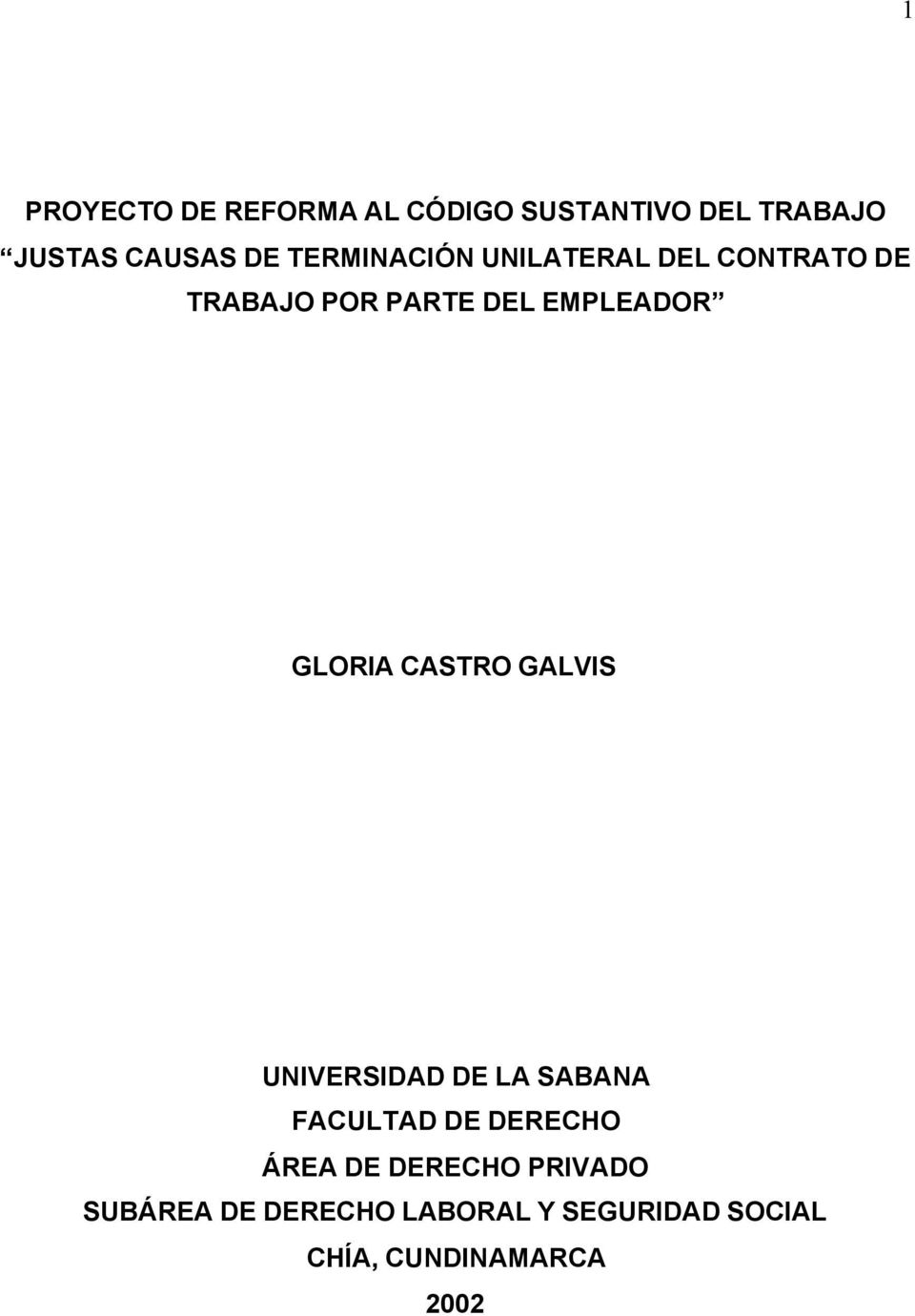 GLORIA CASTRO GALVIS UNIVERSIDAD DE LA SABANA FACULTAD DE DERECHO ÁREA DE