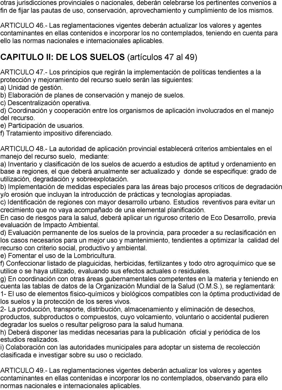 internacionales aplicables. CAPITULO II: DE LOS SUELOS (artículos 47 al 49) ARTICULO 47.