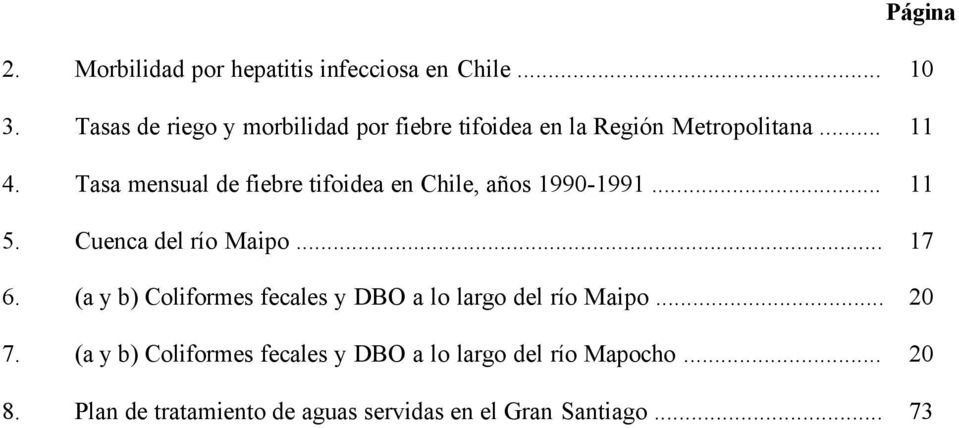 Tasa mensual de fiebre tifoidea en Chile, años 1990-1991... 11 5. Cuenca del río Maipo... 17 6.