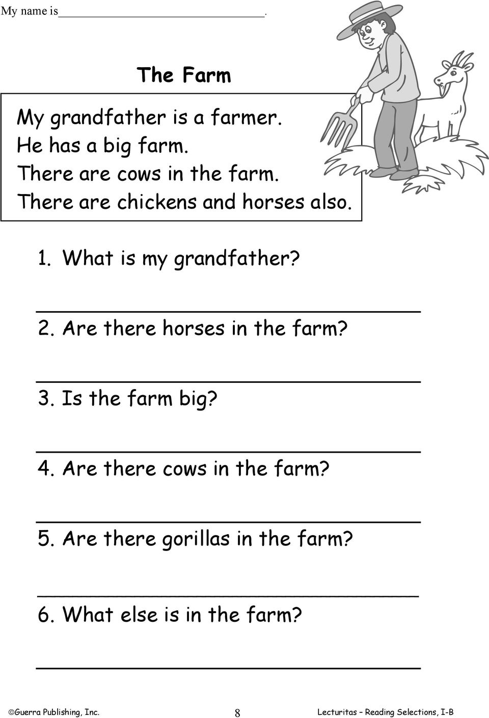 What is my grandfather? 2. Are there horses in the farm? 3. Is the farm big?