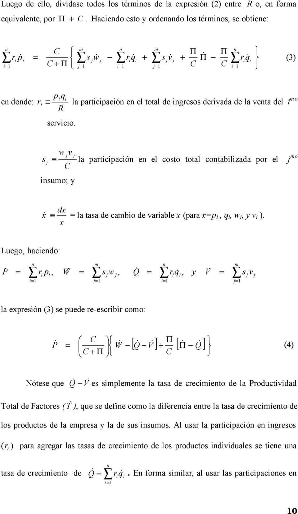 w v s la partcpacó e el costo total cotablzada por el mo sumo; y dx x = la tasa de cambo de varable x (para x=p, q, w, y v ).