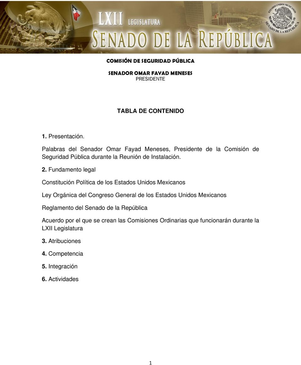Fundamento legal Constitución Política de los Estados Unidos Mexicanos Ley Orgánica del Congreso General de los Estados