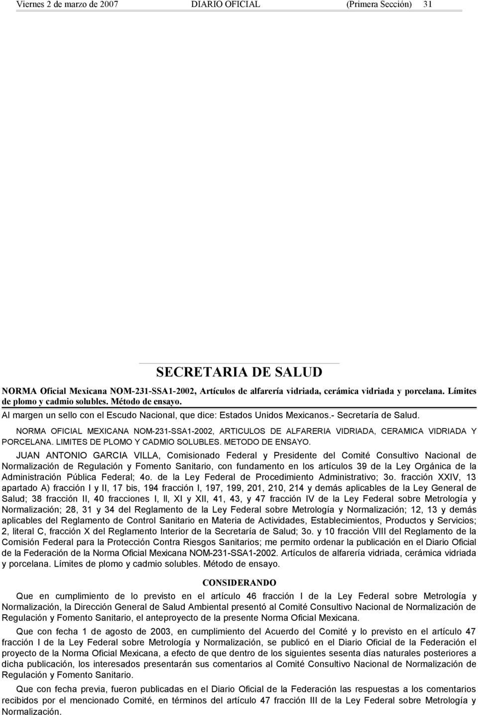 NORMA OFICIAL MEXICANA NOM-231-SSA1-2002, ARTICULOS DE ALFARERIA VIDRIADA, CERAMICA VIDRIADA Y PORCELANA. LIMITES DE PLOMO Y CADMIO SOLUBLES. METODO DE ENSAYO.