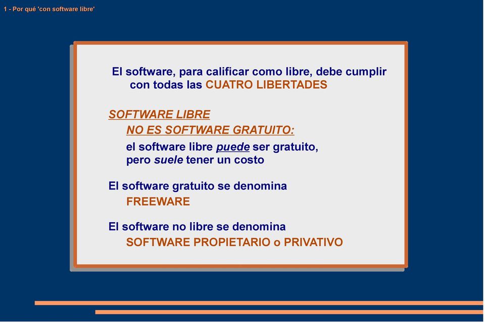 software libre puede ser gratuito, pero suele tener un costo El software gratuito
