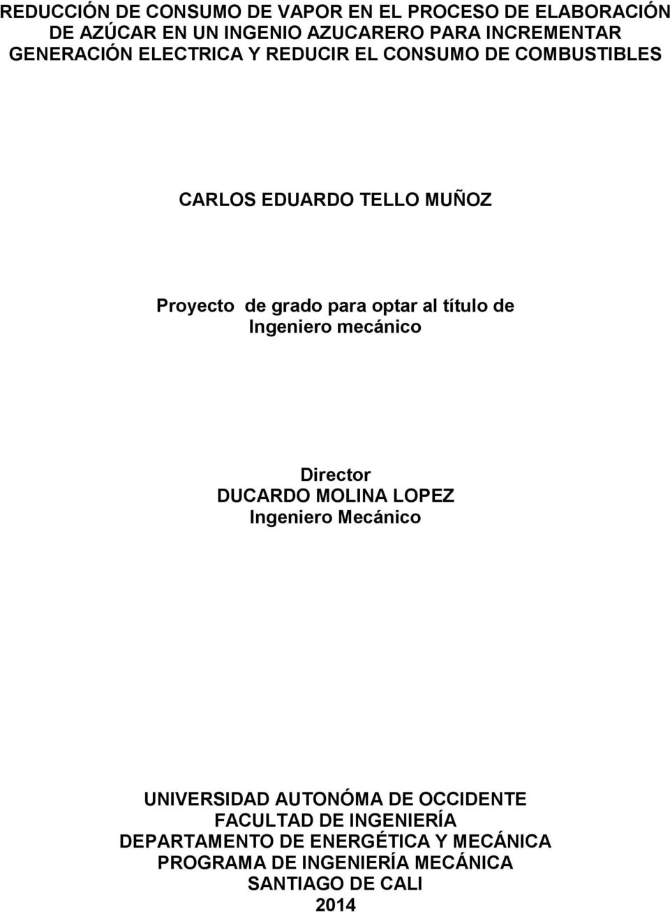 al título de Ingeniero mecánico Director DUCARDO MOLINA LOPEZ Ingeniero Mecánico UNIVERSIDAD AUTONÓMA DE