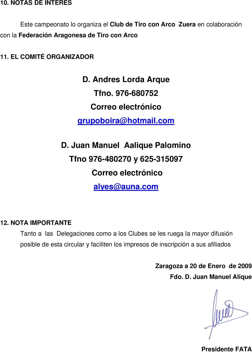 Juan Manuel Aalique Palomino Tfno 976-480270 y 625-315097 Correo electrónico alyes@auna.com 12.