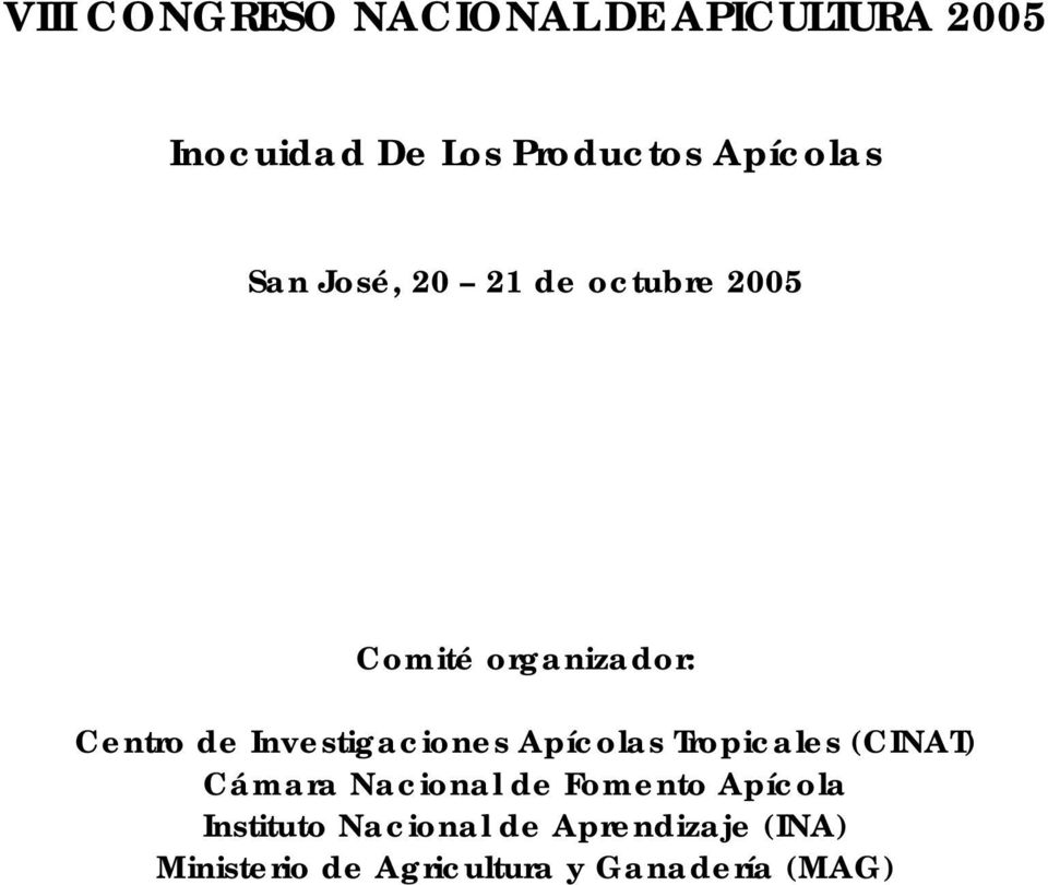 Investigaciones Apícolas Tropicales (CINAT) Cámara Nacional de Fomento
