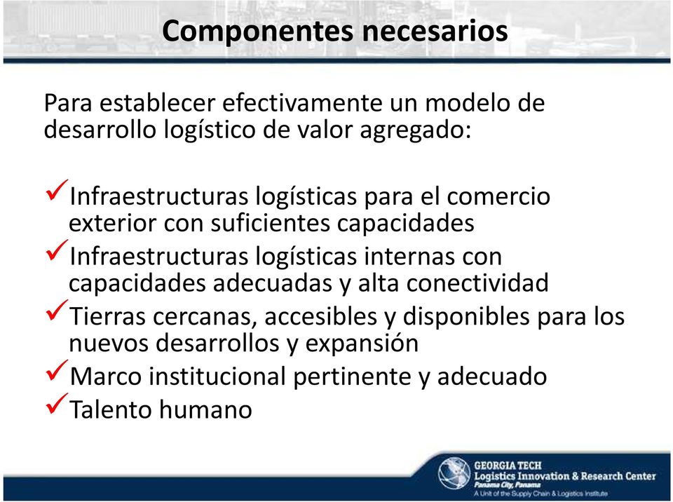 Infraestructuras logísticas internas con capacidades adecuadas y alta conectividad Tierras cercanas,