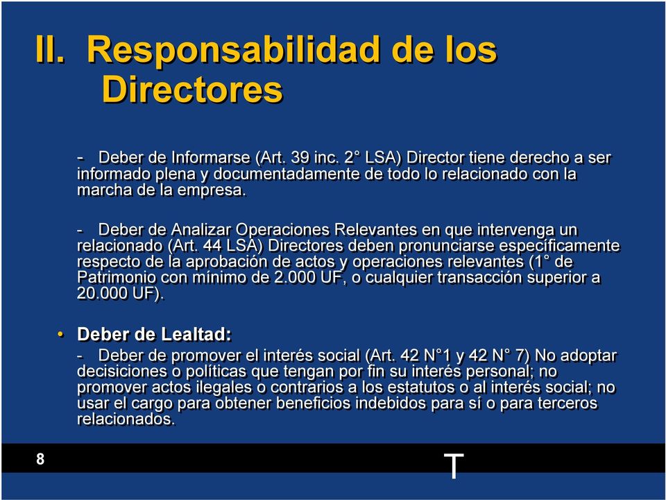44 LSA) Directores deben pronunciarse específicamente respecto de la aprobación de actos y operaciones relevantes (1 de Patrimonio con mínimo de 2.000 UF, o cualquier transacción superior a 20.