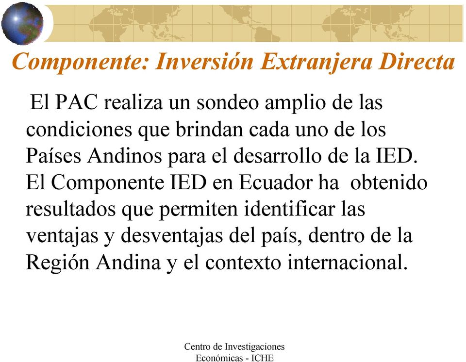 El Componente IED en Ecuador ha obtenido resultados que permiten identificar las
