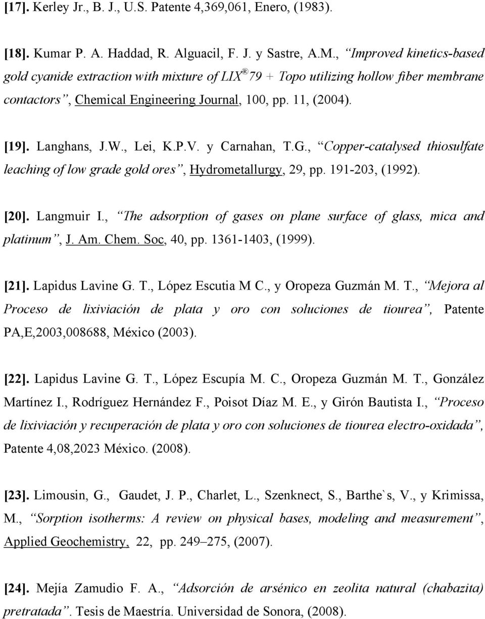 , Lei, K.P.V. y Carnahan, T.G., Copper-catalysed thiosulfate leaching of low grade gold ores, Hydrometallurgy, 29, pp. 191-203, (1992). [20]. Langmuir I.