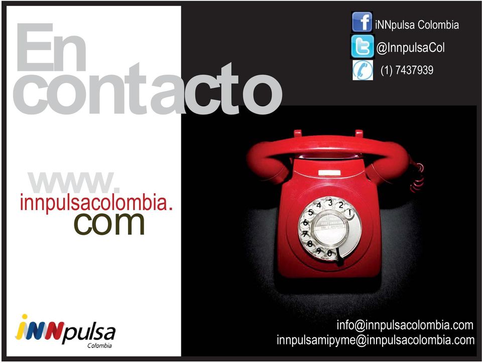 contacto innpulsa Colombia @InnpulsaCol (1) 7437939 www.