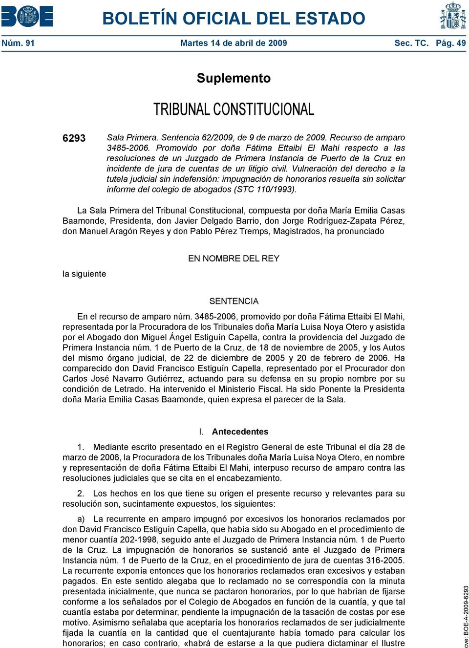 Vulneración del derecho a la tutela judicial sin indefensión: impugnación de honorarios resuelta sin solicitar informe del colegio de abogados (STC 110/1993).