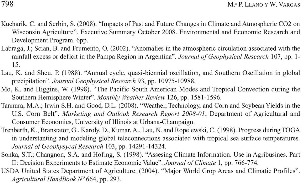 Anomalies in the atmospheric circulation associated with the rainfall excess or deficit in the Pampa Region in Argentina. Journal of Geophysical Research 107, pp. 1-15. Lau, K. and Sheu, P. (1988).