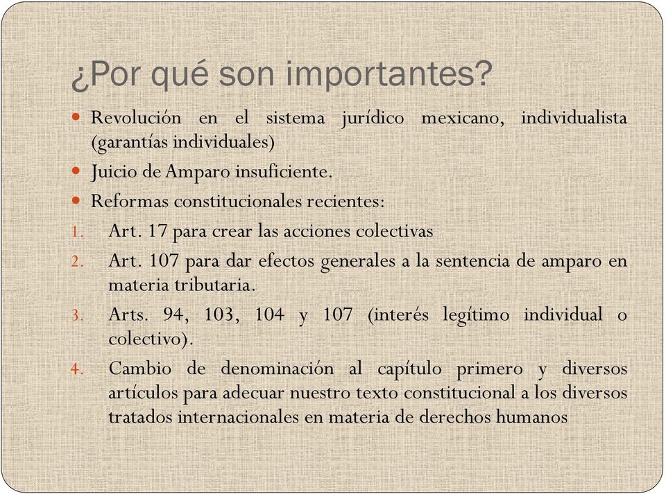 3. Arts. 94, 103, 104 y 107 (interés legítimo individual o colectivo). 4.