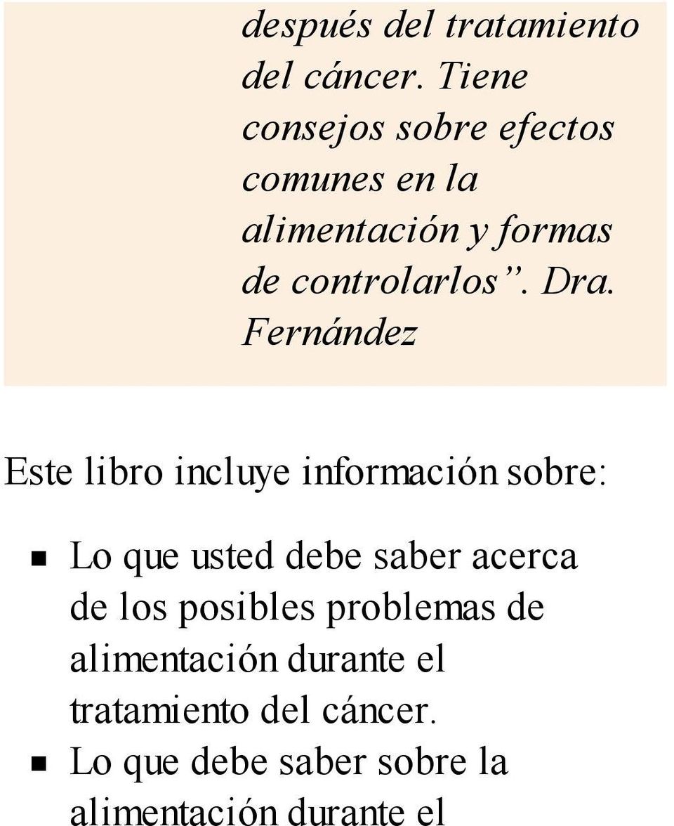 Dra. Fernández Este libro incluye información sobre: Lo que usted debe saber