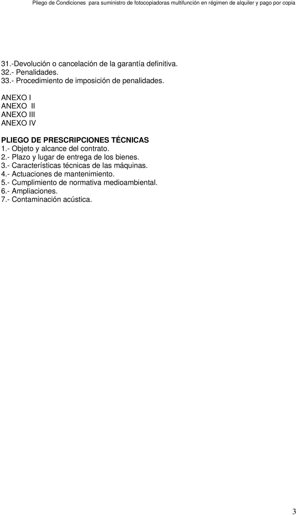 ANEXO I ANEXO II ANEXO III ANEXO IV PLIEGO DE PRESCRIPCIONES TÉCNICAS 1.- Objeto y alcance del contrato. 2.