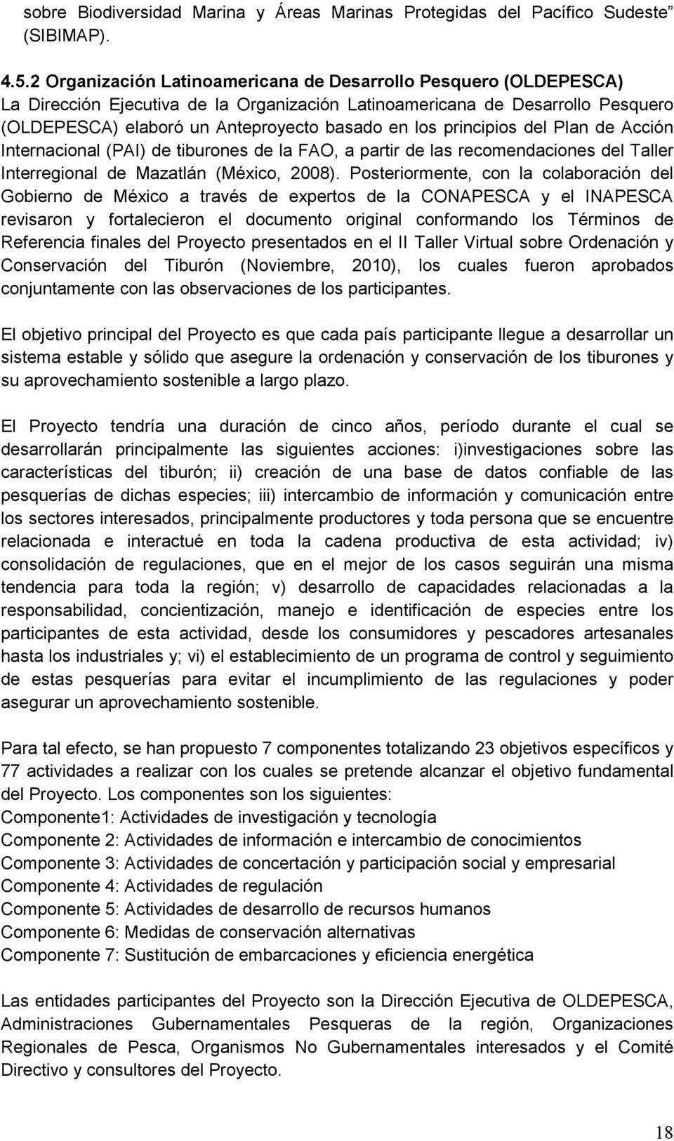 principios del Plan de Acción Internacional (PAI) de tiburones de la FAO, a partir de las recomendaciones del Taller Interregional de Mazatlán (México, 2008).