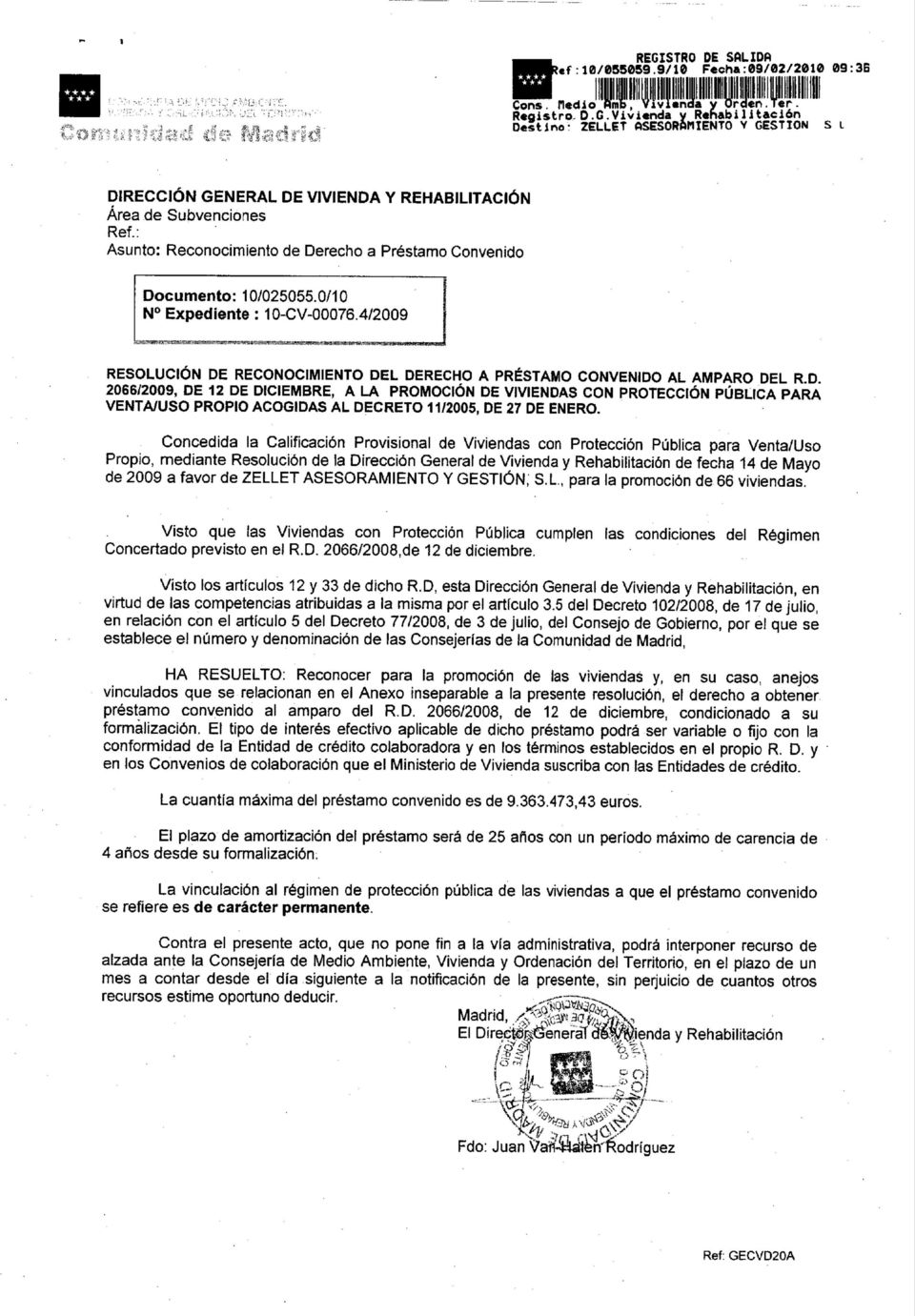 Concedida la Calificación Provisional de iviendas con Protección Pública para enta/uso Propio, mediante Resolución de la Dirección General de ivienda y Rehabilitación de fecha 14 de Mayo de 2009 a