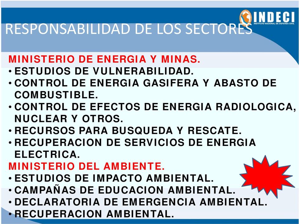 CONTROL DE EFECTOS DE ENERGIA RADIOLOGICA, NUCLEAR Y OTROS. RECURSOS PARA BUSQUEDA Y RESCATE.