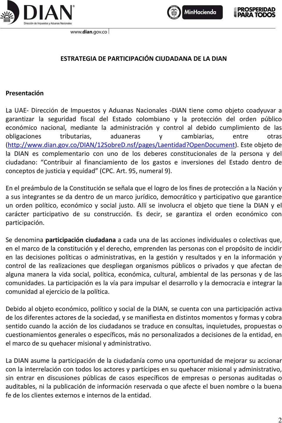 (http://www.dian.gov.co/dian/12sobred.nsf/pages/laentidad?opendocument).