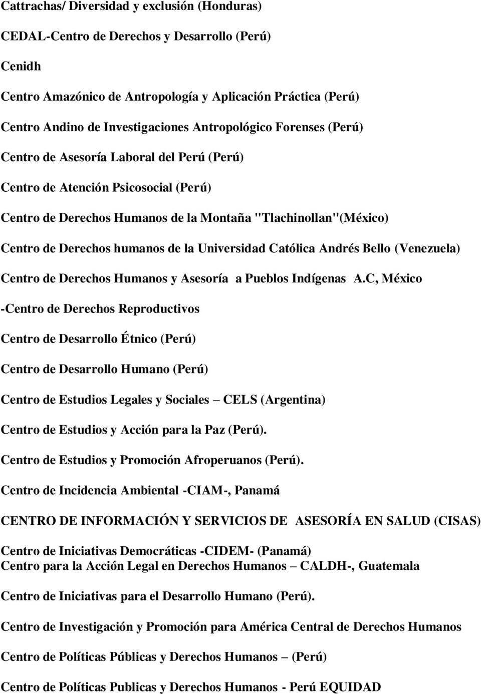 la Universidad Católica Andrés Bello (Venezuela) Centro de Derechos Humanos y Asesoría a Pueblos Indígenas A.