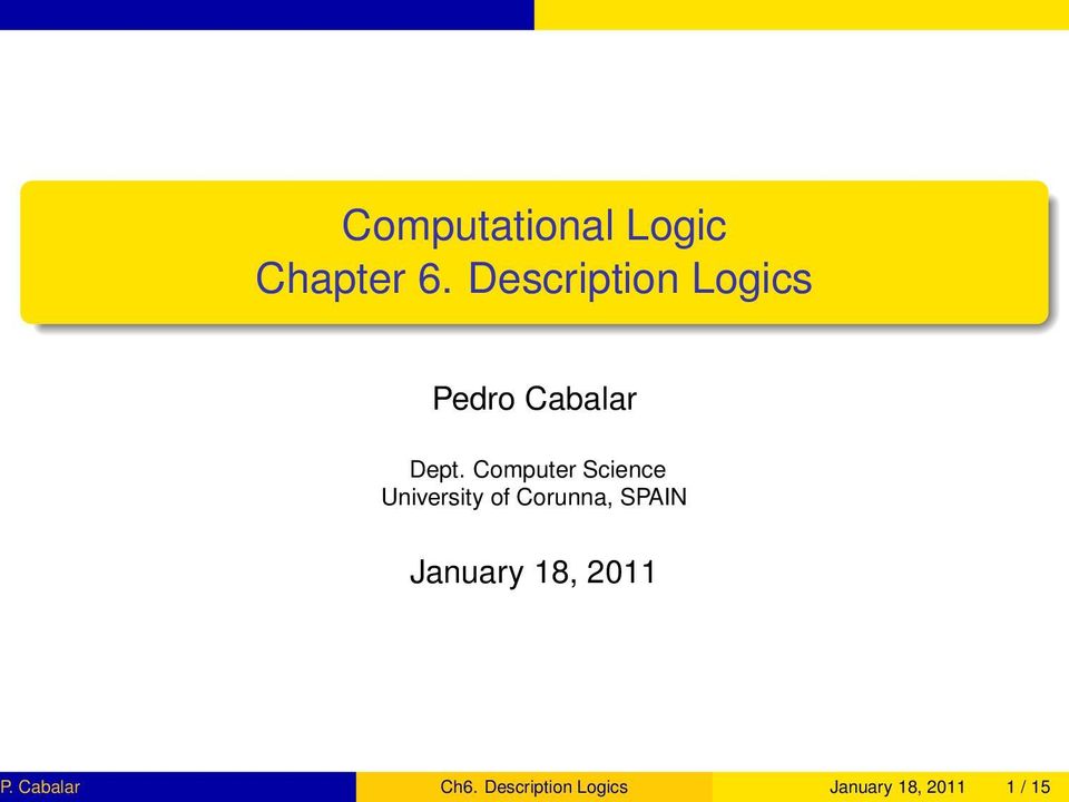 Computer Science University of Corunna, SPAIN January 18,