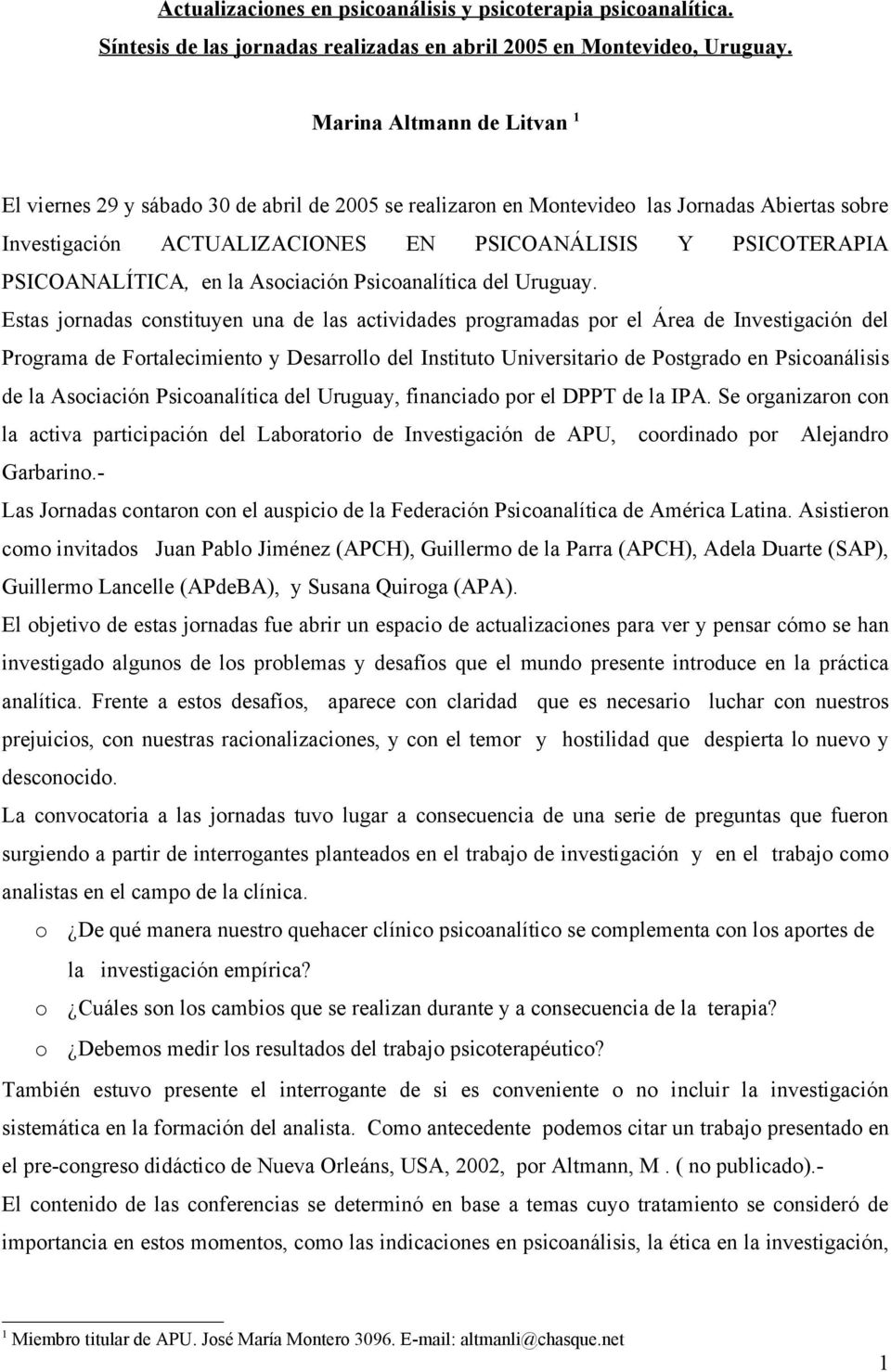PSICOANALÍTICA, en la Asociación Psicoanalítica del Uruguay.