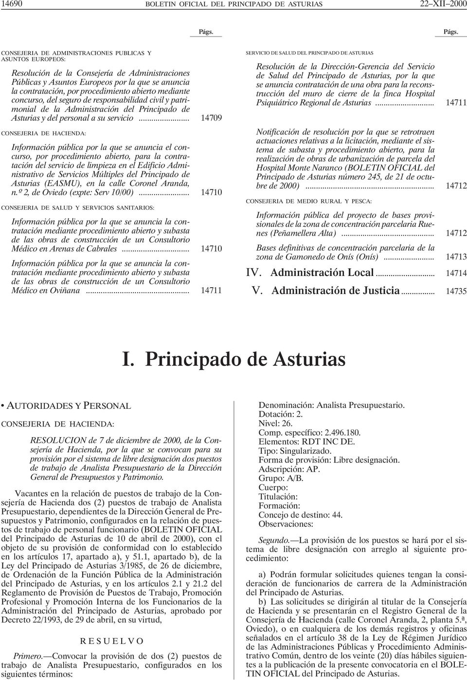 abierto mediante concurso, del seguro de responsabilidad civil y patrimonial de la Administración del Principado de Asturias y del personal a su servicio.