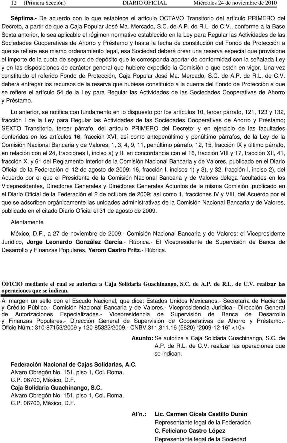 Transitorio del artículo PRIMERO del Decreto, a partir de que a Caja Popular José Ma. Mercado, S.C. de A.P. de R.L. de C.V.