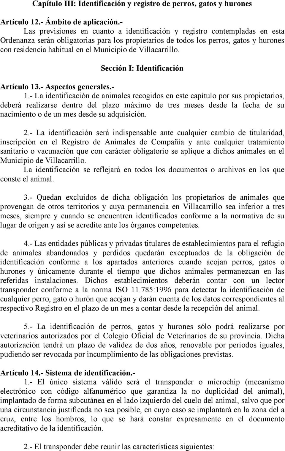 Municipio de Villacarrillo. Sección I: Identificación Artículo 13.- Aspectos generales.- 1.